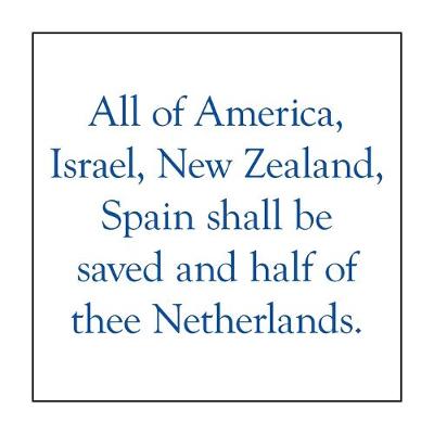 All of America, Israel, New Zealand, Spain Shall Be Saved and Half of Thee Netherlands. (Paperback)