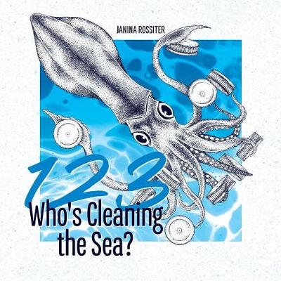1,2,3, Who's Cleaning the Sea?: A Counting Picture Book About Protecting Our Planet (Early Childhood Concepts) - Early Childhood Concepts 2 (Paperback)