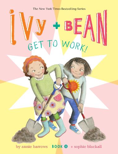 Ivy and Bean Get to Work! (Book 12) (Hardback)