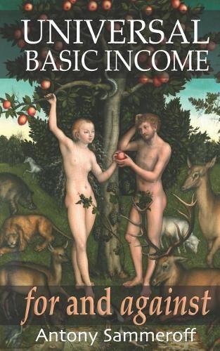 Universal Basic Income - for and Against (Paperback)