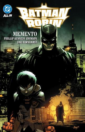 Batman and Robin Vol. 1: Memento by Phillip Kennedy Johnson, Javi