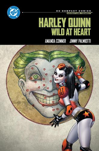 Harley Quinn: Wild at Heart by Amanda Conner, Jimmy Palmiotti
