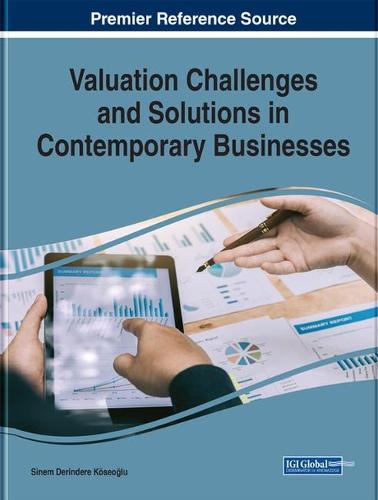 Valuation Challenges and Solutions in Contemporary Businesses - Advances in Business Information Systems and Analytics (Hardback)