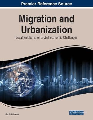 Migration and Urbanization: Local Solutions for Global Economic Challenges (Paperback)