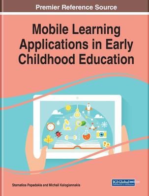 Mobile Learning Applications in Early Childhood Education - Advances in Educational Technologies and Instructional Design (Hardback)