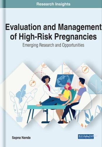 Evaluation and Management of High-Risk Pregnancies: Emerging Research and Opportunities (Hardback)