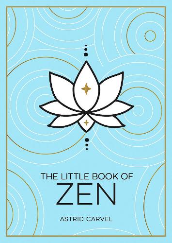 The Little Book of Zen: A Beginner's Guide to the Art of Zen (Paperback)