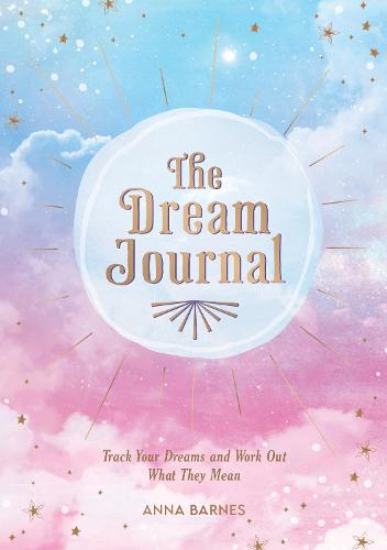 The Dream Journal: Track Your Dreams and Work Out What They Mean (Paperback)