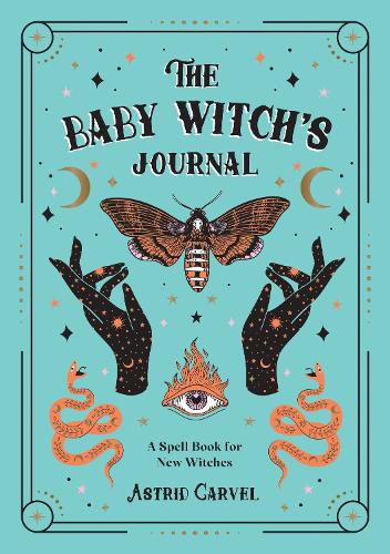 The Baby Witch's Journal: A Spell Book for New Witches (Paperback)