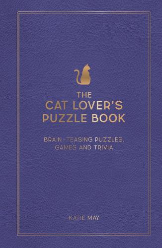 The Cat Lover's Puzzle Book: Brain-Teasing Puzzles, Games and Trivia (Hardback)