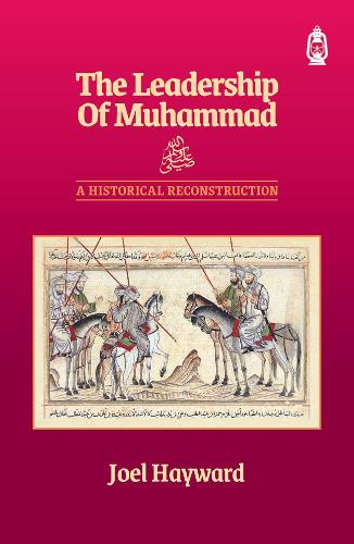 The Leadership of Muhammad: A  Historical Reconstruction (Hardback)