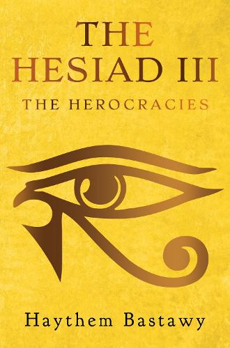 The Hesiad III: The Herocracies (Paperback)