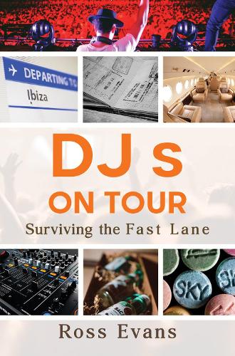 DJs on Tour - Surviving the Fast Lane (Paperback)