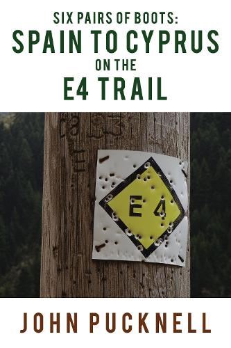 Six Pairs of Boots: Spain to Cyprus on the E4 Trail (Paperback)