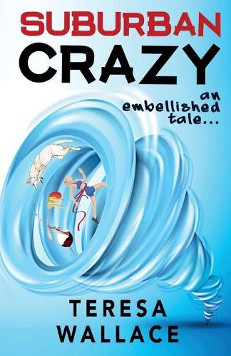 Suburban Crazy an Embellished Tale (Paperback)