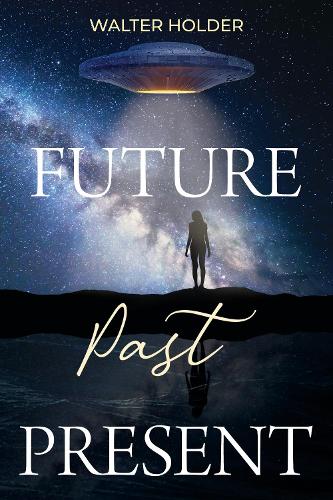 Future Past Present (Paperback)