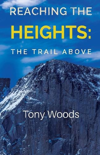 Reaching the Heights: The Trail Above (Paperback)