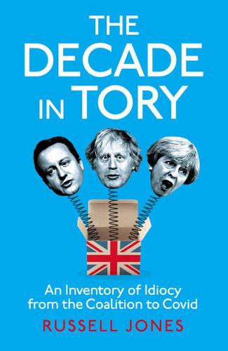 The Decade in Tory (Hardback)