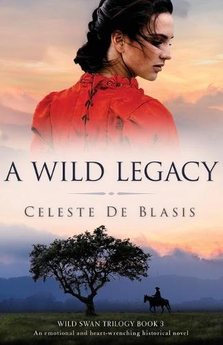 A Wild Legacy: An emotional and heart-wrenching historical novel (Paperback)