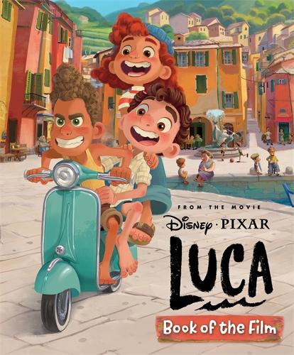 Disney Pixar Luca Book Of The Film By Walt Disney Waterstones