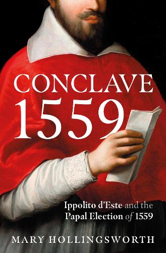 Conclave 1559: The Story of a Papal Election (Hardback)