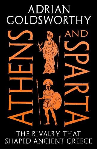 Athens and Sparta by Adrian Goldsworthy | Waterstones