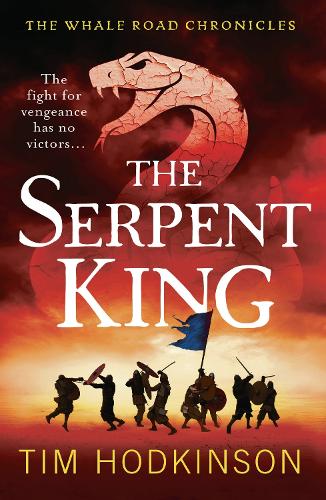 The Serpent King - The Whale Road Chronicles (Paperback)