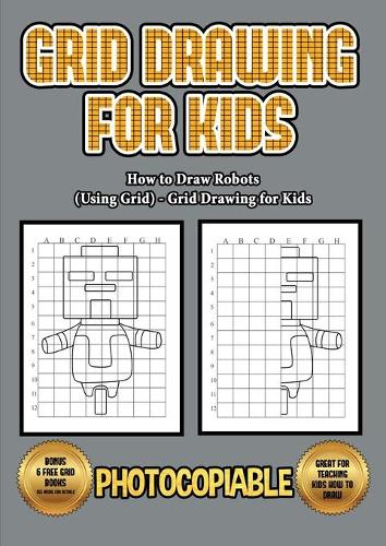 Drawing for kids 6 - 8 (Grid drawing for kids -, Manning, Kid*