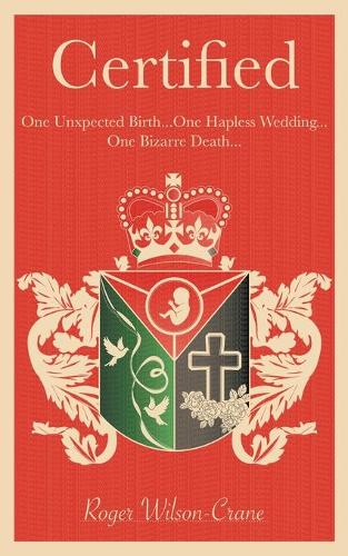 Certified: One Unexpected Birth... One Hapless Wedding... One Bizarre Death (Paperback)