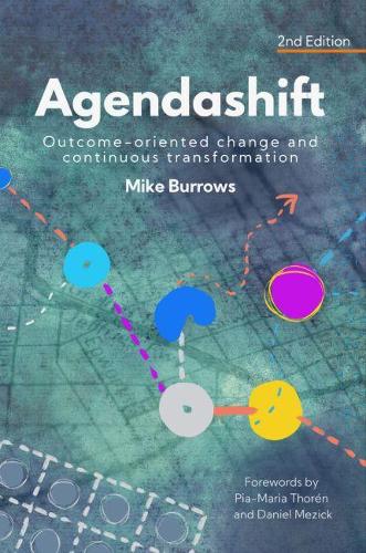 Agendashift: Outcome-oriented change and continuous transformation (2nd Edition) (Paperback)
