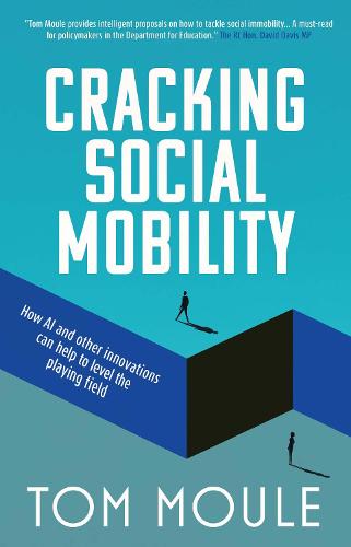 Cracking Social Mobility: How AI and Other Innovations Can Help to Level the Playing Field (Paperback)