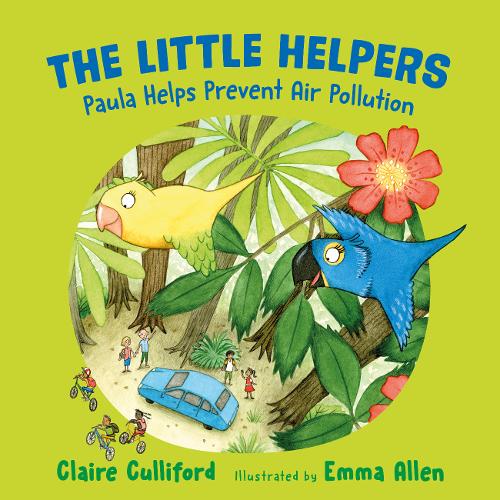 The Little Helpers: Paula Helps Prevent Air Pollution: (a climate-conscious children's book) (Paperback)