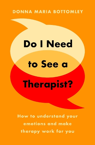 Do I Need to See a Therapist?: How to understand your emotions and make therapy work for you (Paperback)
