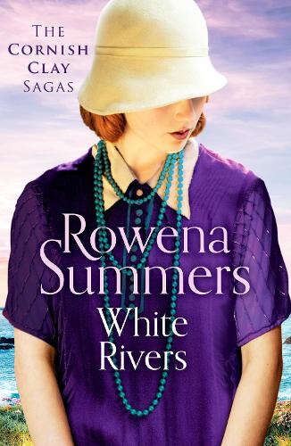 White Rivers: A gripping saga of love and betrayal - The Cornish Clay Sagas 6 (Paperback)
