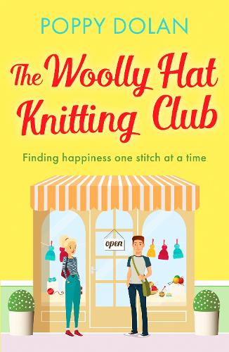 The Woolly Hat Knitting Club: A gorgeous, uplifting romantic comedy (Paperback)