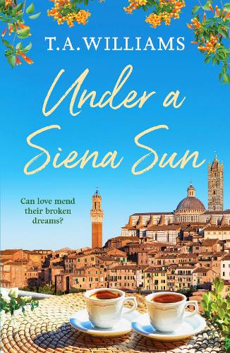 Under a Siena Sun - Escape to Tuscany 1 (Paperback)