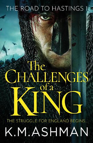 The Challenges of a King - The Road to Hastings 1 (Paperback)