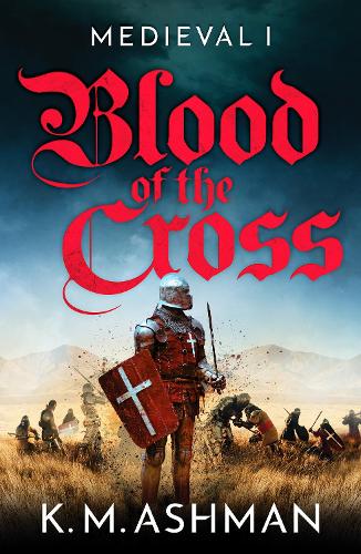 Medieval - Blood of the Cross - The Medieval Sagas 1 (Paperback)