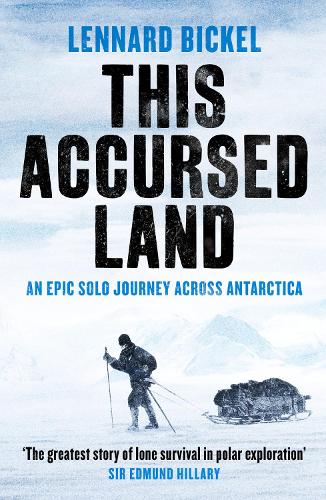 This Accursed Land: An epic solo journey across Antarctica (Paperback)