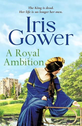 A Royal Ambition by Iris Gower Waterstones