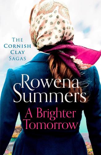A Brighter Tomorrow: A moving World War II historical novel - The Cornish Clay Sagas 8 (Paperback)