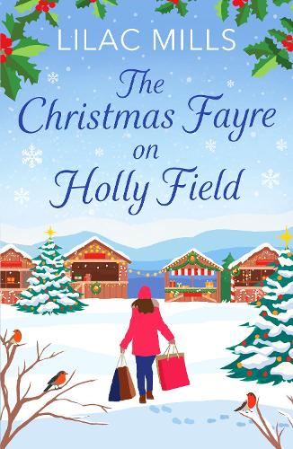 The Christmas Fayre on Holly Field: An inspiring and cosy festive romance - Foxmore Village (Paperback)