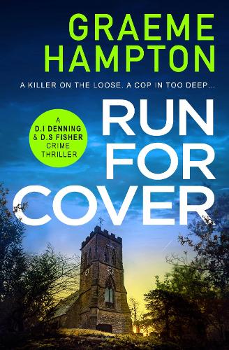 Run For Cover: An unputdownable, gripping crime thriller - D.I Denning and D.S Fisher 4 (Paperback)