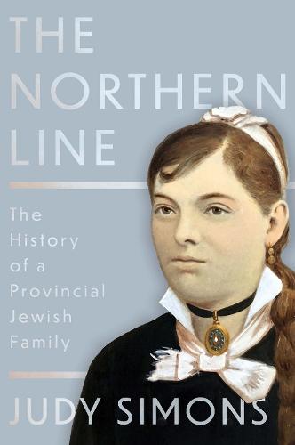 The Northern Line: The History of a Provincial Jewish Family (Paperback)