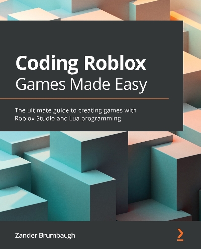 Coding Roblox Games Made Easy By Zander Brumbaugh Waterstones - c++ in roblox studio