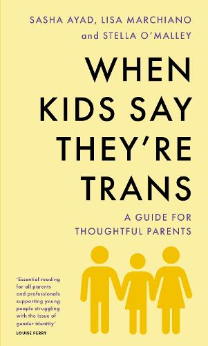 When Kids Say They'Re TRANS: A Guide for Thoughtful Parents (Paperback)