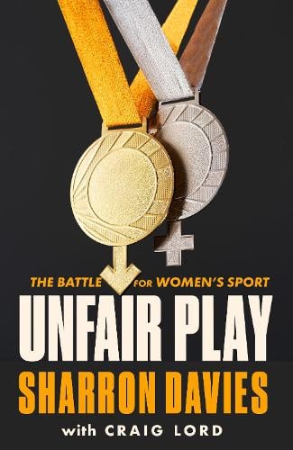 Unfair Play: The Battle For Women's Sport 'Thrillingly Fearless' THE TIMES (Hardback)