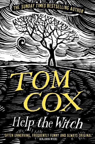 Tom Cox Help the Witch