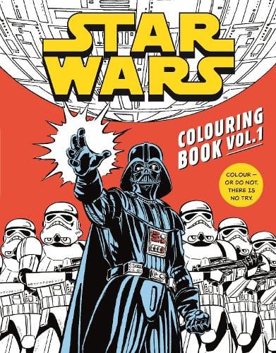 Star Wars Colouring Book Volume 1: Featuring a galaxy of iconic locations, favourite characters and more! (Paperback)