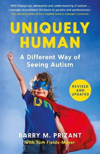 Uniquely Human: A Different Way of Seeing Autism - Revised and Expanded (Paperback)